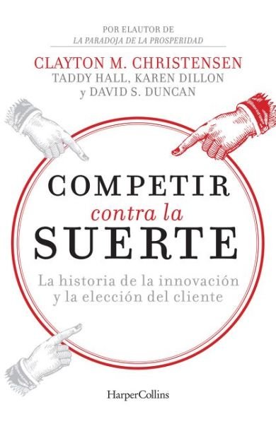 Cover for Clayton Christensen · Competir Contra la Suerte (Competing Against Luck - Spanish Editi (Buch) (2020)