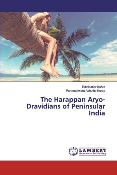 Cover for Kurup · The Harappan Aryo-Dravidians of P (Bog) (2019)