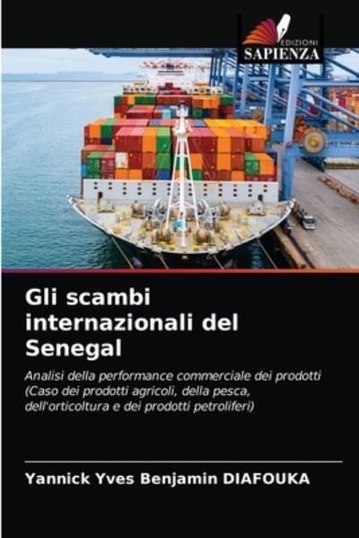 Cover for Yannick Yves Benjamin Diafouka · Gli scambi internazionali del Senegal (Taschenbuch) (2020)
