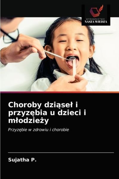 Cover for Sujatha P · Choroby dzi?sel i przyz?bia u dzieci i mlodzie?y (Taschenbuch) (2021)