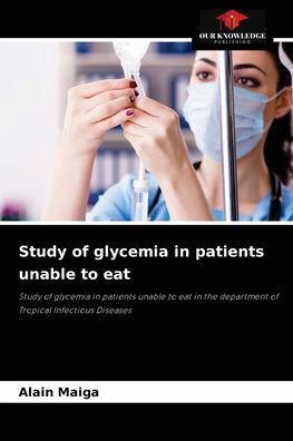 Cover for Alain Maiga · Study of glycemia in patients unable to eat (Paperback Book) (2021)