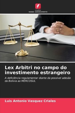 Cover for Luis Antonio Vasquez Criales · Lex Arbitri no campo do investimento estrangeiro (Paperback Book) (2021)