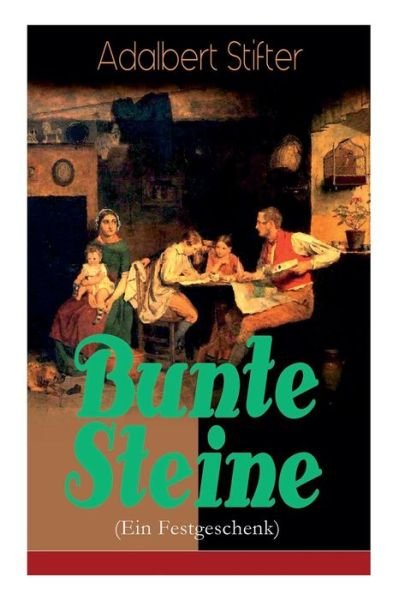 Cover for Adalbert Stifter · Bunte Steine (Ein Festgeschenk) (Paperback Bog) (2018)