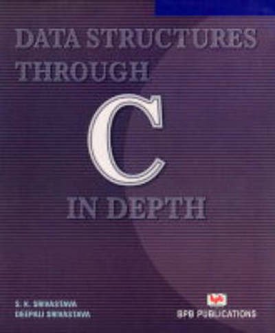 Cover for S. K. Srivastava · Data Structures Through C in Depth (Paperback Book) (2011)