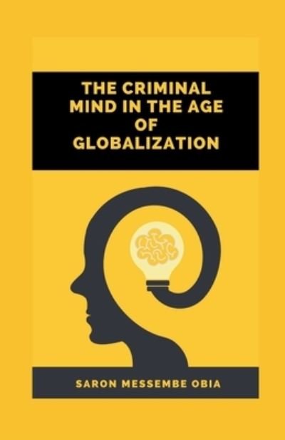 Cover for Saron Messembe Obia · The Criminal Mind in the Age of Globalization (Pocketbok) (2021)