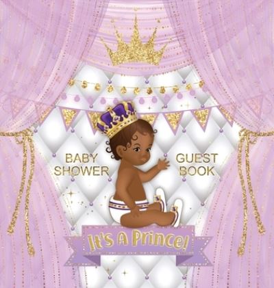 Cover for Casiope Tamore · It's a Prince! Baby Shower Guest Book (Hardcover Book) (2020)