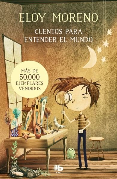 Cover for Eloy Moreno · Cuentos para entender el mundo (Libro 1) / Short Stories to Understand the World (Book 1) - CUENTOS PARA ENTENDER EL MUNDO (Paperback Book) (2020)