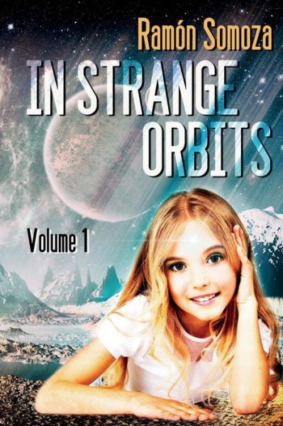 Cover for Ramon Somoza · In Strange Orbits - Volume 1 (Pocketbok) (2016)