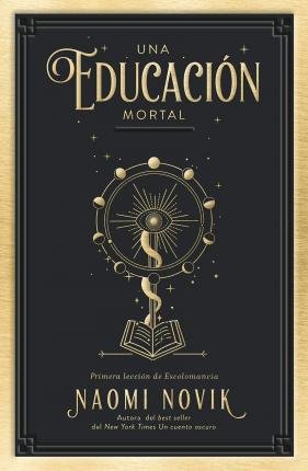 Cover for Naomi Novik · Una educación mortal/ A Deadly Education (Paperback Book) (2021)