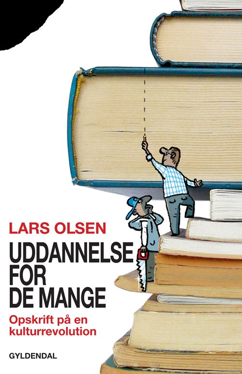 Uddannelse for de mange - Lars Olsen - Books - Gyldendal - 9788702119411 - September 13, 2011