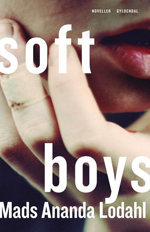 Cover for Mads Ananda Lodahl · Soft Boys (Sewn Spine Book) [1e uitgave] (2023)
