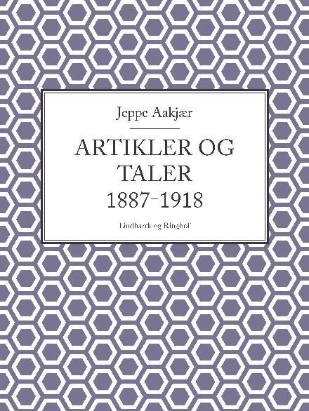 Cover for Jeppe Aakjær · Artikler og taler 1887-1918 (Sewn Spine Book) [1.º edición] (2018)
