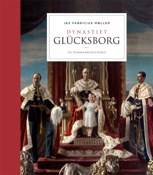 Cover for Jes Fabricius Møller · Dynastiet Glücksborg (Hardcover Book) [1.Âº edición] [Lærredsindbundet] (2013)