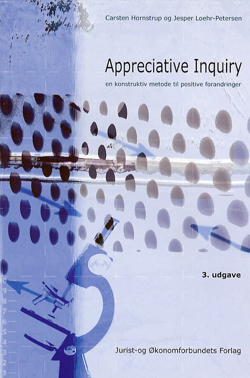 Cover for Carsten Hornstrup og Jesper Loehr-Petersen · Appreciative Inquiry (Heftet bok) [3. utgave] (2007)
