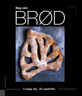 Cover for Richard Bertinet · Bag selv brød (Bound Book) [1st edition] (2006)