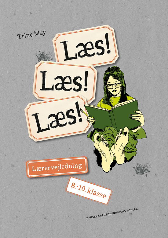 Cover for Trine May · Læs! Læs! Læs!: Læs! Læs! Læs! Lærervejledning 8.-10. klasse (Sewn Spine Book) [1. wydanie] (2021)