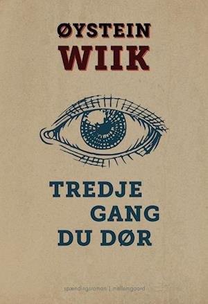 Cover for Øystein Wiik · Tredje gang du dør (Sewn Spine Book) [1. Painos] (2024)