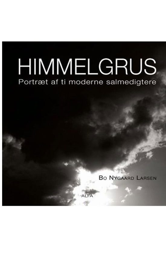 Himmelgrus - Bo Nygaard Larsen - Bücher - Forlaget Alfa - 9788791191411 - 6. Dezember 2007