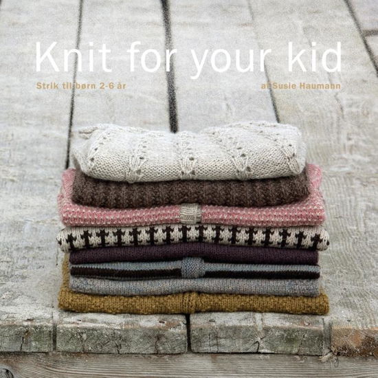 Knit for your kid - Susie Haumann - Livros - AnnetteD - 9788799546411 - 19 de outubro de 2012