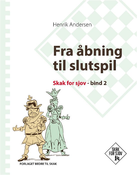 Cover for Henrik Andersen · Fra åbning til slutspil, Skak for sjov, bind 2 (Bound Book) [2. Painos] (2024)
