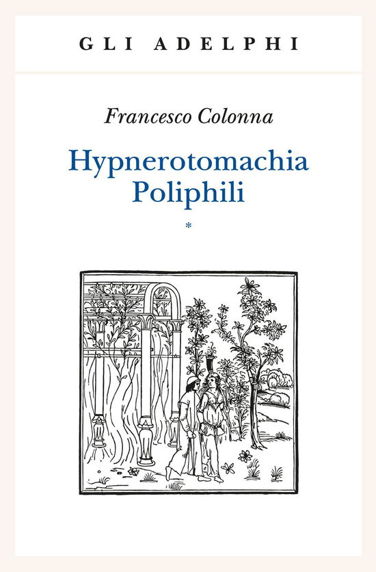 Hypnerotomachia Poliphili (2 Tomi Indivisibili) - Francesco Colonna - Books -  - 9788845919411 - 