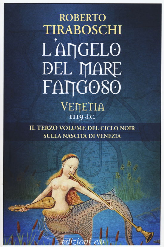 L'Angelo Del Mare Fangoso. Venetia 1119 D.C.. Vol. 3 - Roberto Tiraboschi - Books -  - 9788866329411 - 