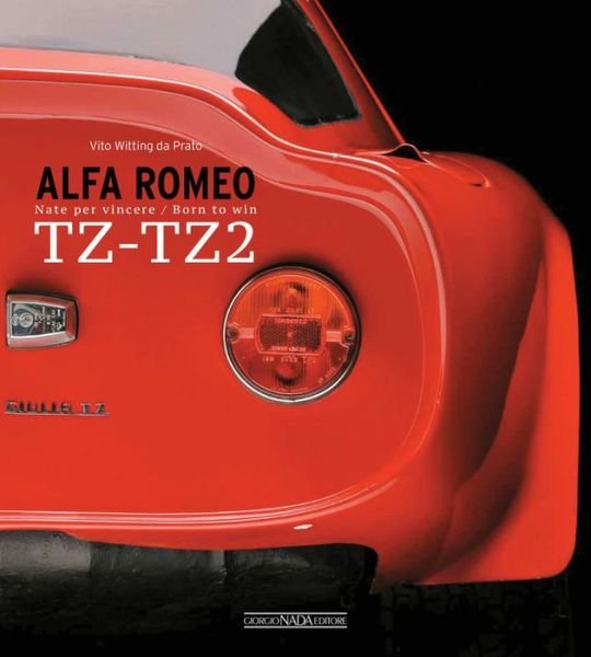 Cover for Vitto Witting Da Prato · Alfa Romeo TZ-TZ2: Nate Per Vincere / Born to Win (Hardcover bog) (2016)
