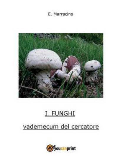 Cover for Ermanno Marracino · I Funghi (Taschenbuch) (2014)