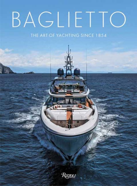 Cover for Antonio Macaluso · Baglietto 170 Years: The Art of Yachting since 1854 (Hardcover Book) (2025)