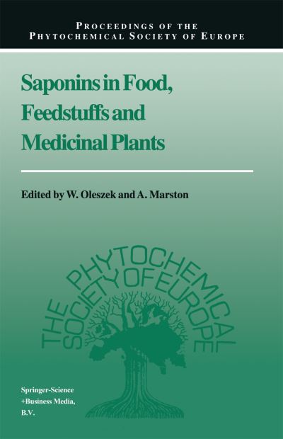 Cover for W Oleszek · Saponins in Food, Feedstuffs and Medicinal Plants - Proceedings of the Phytochemical Society of Europe (Paperback Book) [Softcover reprint of hardcover 1st ed. 2000 edition] (2010)