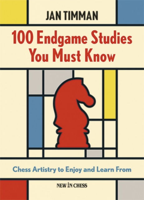 Cover for Jan Timman · 100 Endgame Studies You Must Know: Chess Artistry to Enjoy and Learn From (Paperback Book) (2024)