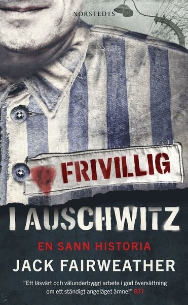 Cover for Jack Fairweather · Frivillig i Auschwitz : en sann historia (Paperback Book) (2021)