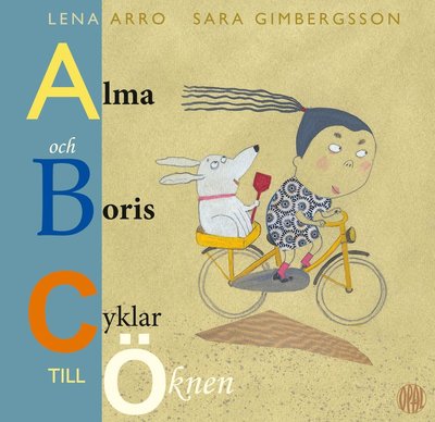 Cover for Sara Gimbergsson · Alma och Boris cyklar till Öknen (Bound Book) (2018)