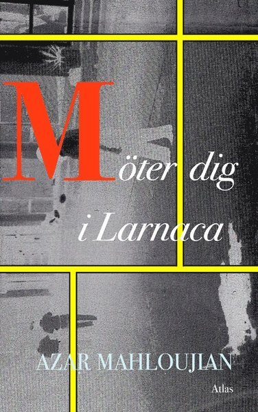 Cover for Azar Mahloujian · Möter dig i Larnaca (Bound Book) (2011)