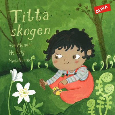 Titta-serien: Titta skogen! - Åsa Mendel-Hartvig - Boeken - Olika Förlag - 9789188347411 - 13 februari 2017