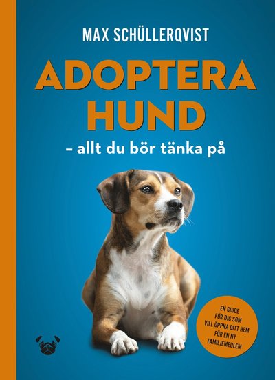 Cover for Max Schüllerqvist · Adoptera hund : allt du bör tänka på (Hardcover Book) (2020)