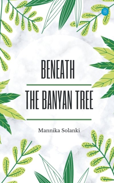 Cover for Mannika Solanki · Beneath The Banyan Tree (Paperback Book) (2021)