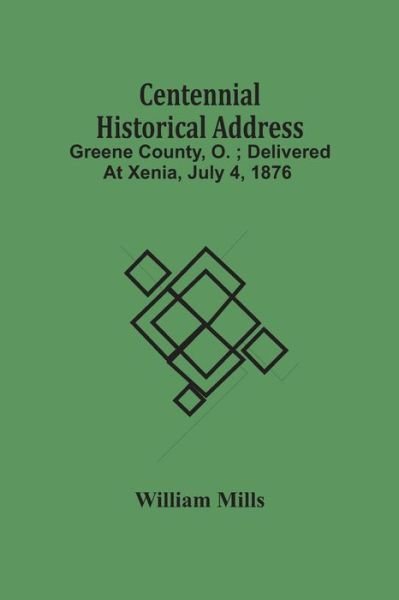Cover for William Mills · Centennial Historical Address (Paperback Bog) (2021)