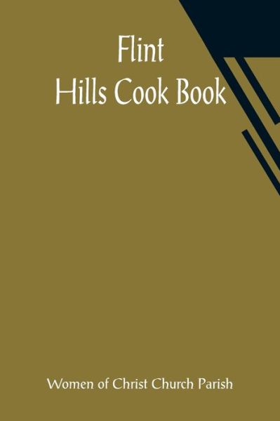 Cover for Women Of Christ Church Parish · Flint Hills Cook Book (Paperback Book) (2021)