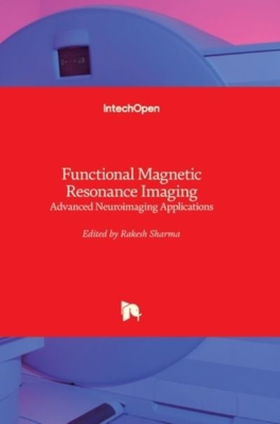 Cover for Rakesh Sharma · Functional Magnetic Resonance Imaging: Advanced Neuroimaging Applications (Hardcover Book) (2012)