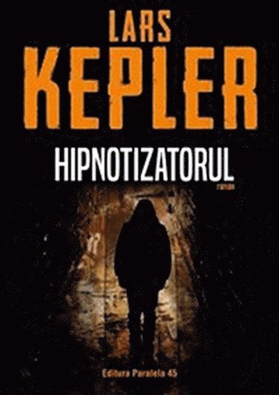 Hipnotizatorul - Lars Kepler - Bøker - Paralela 45 - 9789734731411 - 2020