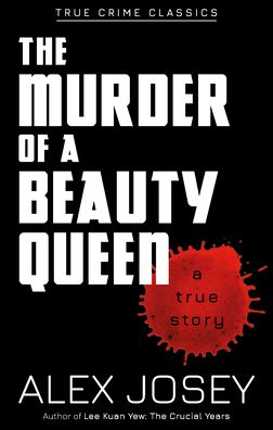 Cover for Alex Josey · The Murder of a Beauty Queen - True Crime Classics (Paperback Book) (2020)