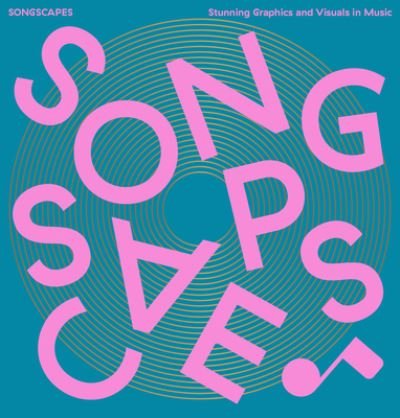 Cover for Songscapes: Stunning Graphics and Visuals in the Music Scene (Hardcover Book) (2024)
