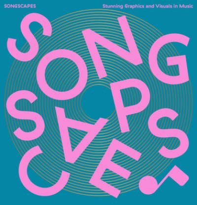 Songscapes: Stunning Graphics and Visuals in the Music Scene (Hardcover Book) (2024)