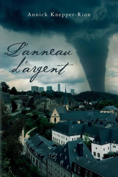 L'anneau d'argent - Annick Knepper-Rion - Books - Knepper-Rion - 9789995903411 - October 19, 2017