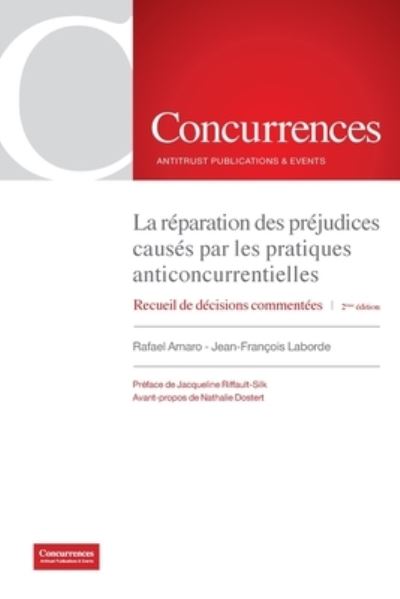 Cover for Rafael Amaro · La reparation des prejudices causes par les pratiques anticoncurrentielles - 2eme edition: Recueil de decisions commentees (Paperback Book) [2nd edition] (2020)