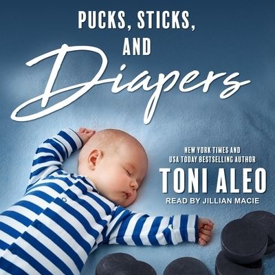 Pucks, Sticks, and Diapers - Toni Aleo - Muzyka - Tantor Audio - 9798200182411 - 16 lutego 2021