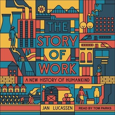 Cover for Jan Lucassen · The Story of Work (CD) (2021)