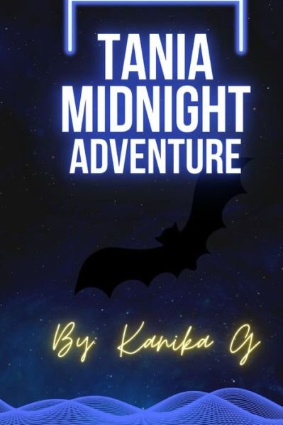 Cover for G Kanika G · Tanias Midnight Adventure: Tanias Midnight (Paperback Book) (2022)