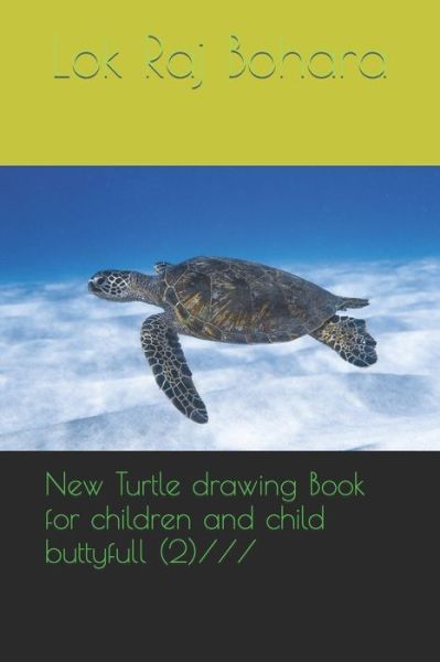 Cover for Lok Raj Raj Bohara · New Turtle drawing Book for children and child buttyfull (2)/// (Paperback Book) (2022)